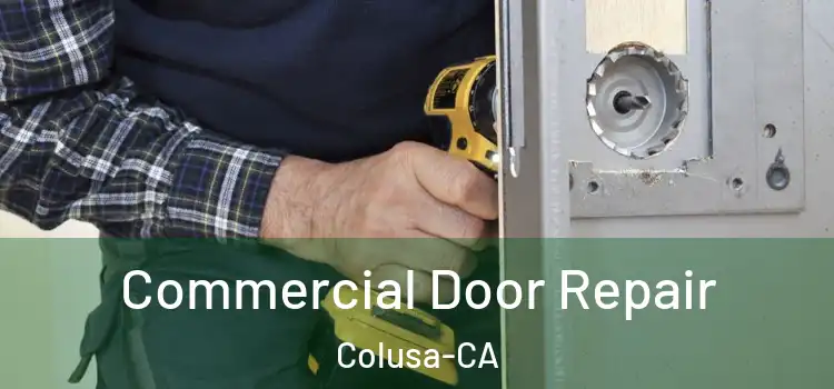  Commercial Door Repair Colusa-CA