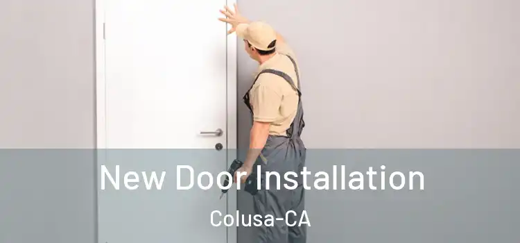  New Door Installation Colusa-CA