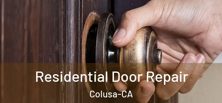  Residential Door Repair Colusa-CA